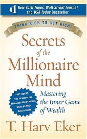 Secrets of the Millionaire Mind by T. Harv Eker