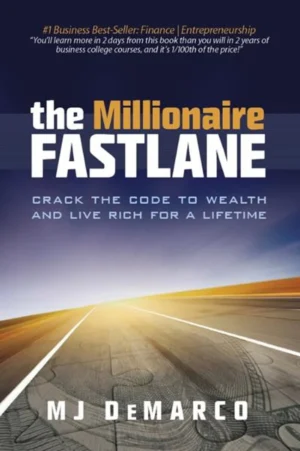 The Millionaire Fastlane by MJ DeMarco